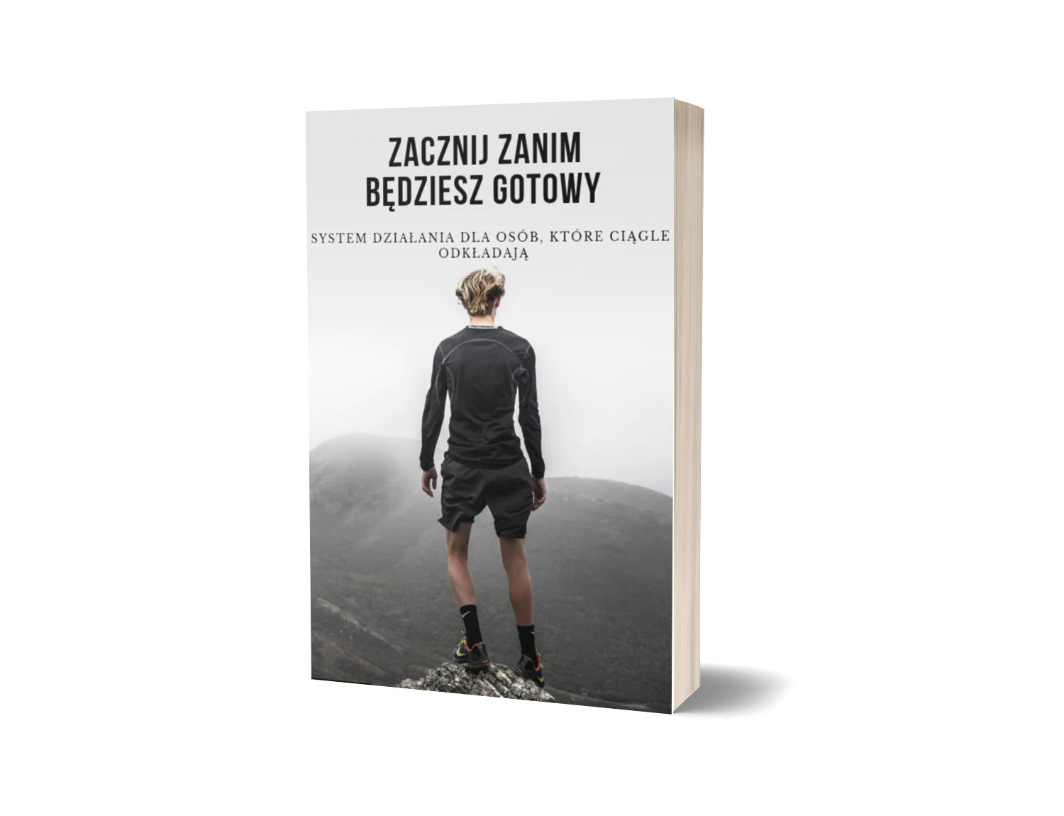 Zacznij Zanim Będziesz Gotowy – System Działania dla Osób, Które Ciągle Odkładają